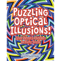Puzzling Optical Illusions! Find What's Hidden Activity Book - Paperback