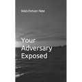 Your Adversary Exposed - Paperback