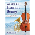 We Are All Human Beings: An Adoptee Ponders - Hardcover