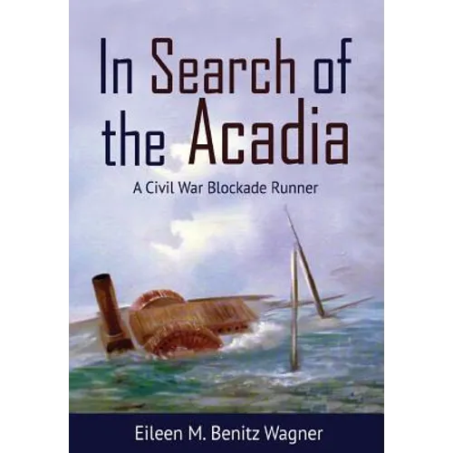 In Search of the Acadia: A Civil War Blockade Runner