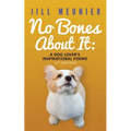No Bones About It: A Dog Lover's Inspirational Poems (2nd Edition) - Paperback