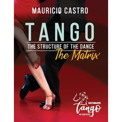 TANGO, The Structure of the Dance: The Matrix - Paperback