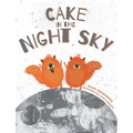 Cake In the Night Sky - Hardcover