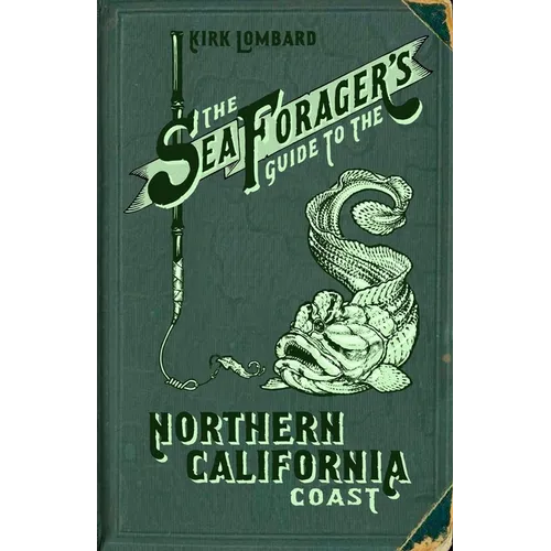 The Sea Forager's Guide to the Northern California Coast - Paperback