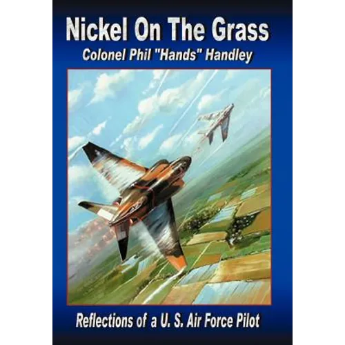 Nickel on the Grass: Reflections of A U.S. Air Force Pilot