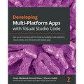 Developing Multi-Platform Apps with Visual Studio Code: Get up and running with VS Code by building multi-platform, cloud-native, and microservices-ba - Paperback