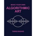 Make Your Own Algorithmic Art - Paperback