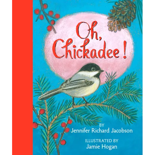 Oh, Chickadee! - Hardcover