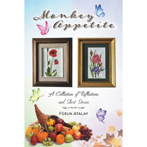 Monkey Appetite: A Collection of Reflections and Short Stories - Paperback