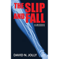 The Slip and Fall: Handbook - Paperback