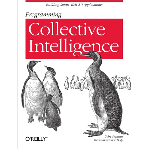 Programming Collective Intelligence: Building Smart Web 2.0 Applications - Paperback