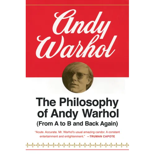 The Philosophy of Andy Warhol: From A to B and Back Again - Paperback