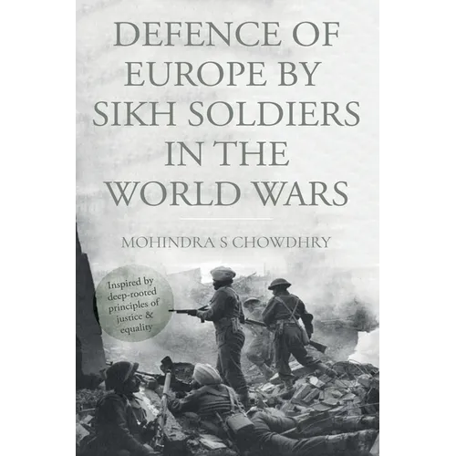 Defence of Europe by Sikh Soldiers in the World Wars