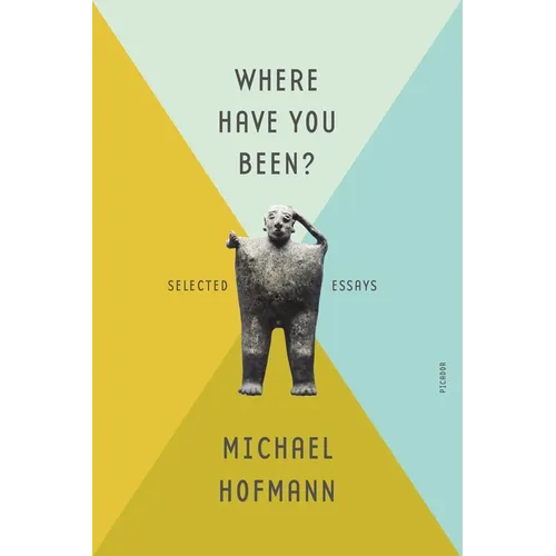 Where Have You Been?: Selected Essays - Paperback