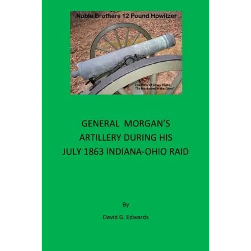 General Morgan's Artillery During His July 1863 Indiana-Ohio Raid