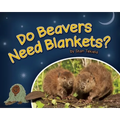 Do Beavers Need Blankets? - Hardcover