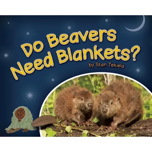 Do Beavers Need Blankets? - Hardcover