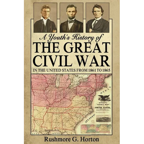 A Youth's History of the Great Civil War in the United States From 1861 to 1865