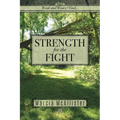 Strength for the Fight: Weak and Weary? Find... - Paperback