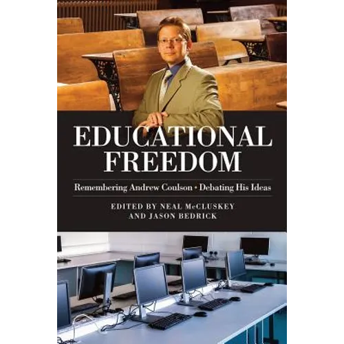 Educational Freedom: Remembering Andrew Coulson - Debating His Ideas - Paperback