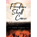 Freedom Shall Come - Paperback