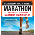 Running Your First Marathon: The Complete 20-Week Marathon Training Plan - Paperback