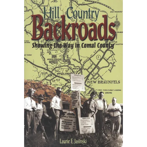 Hill Country Backroads: Showing the Way in Comal County