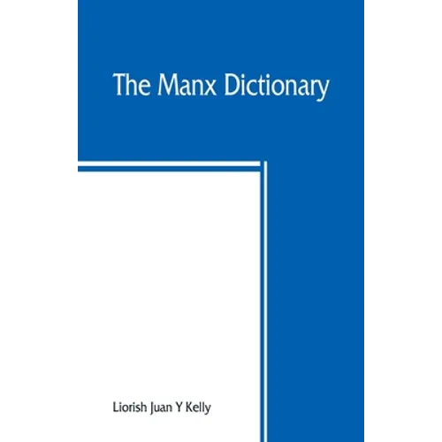 The Manx dictionary: Focklayr Manninagh as Baarlagh - Paperback