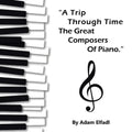 Trip Through Time the Great Composers of Piano - Paperback