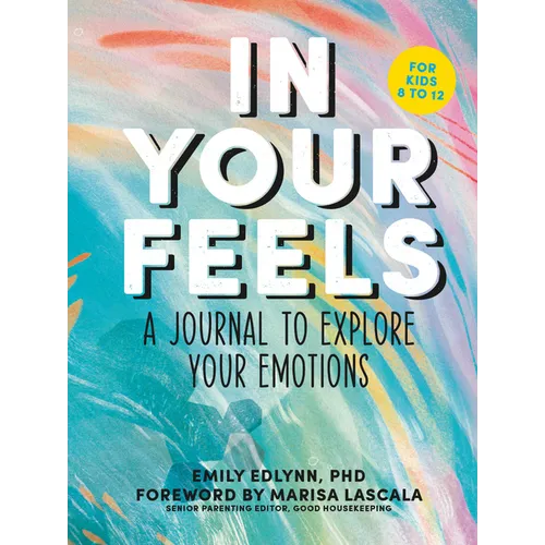In Your Feels: A Journal to Explore Your Emotions - Paperback