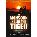 The Monsoon Killed the Tiger