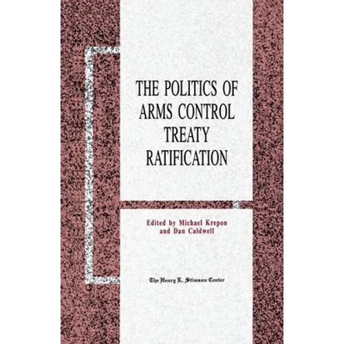 The Politics of Arms Control Treaty Ratification