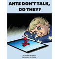 Ants Don't Talk, Do They? - Hardcover