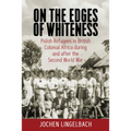 On the Edges of Whiteness: Polish Refugees in British Colonial Africa During and After the Second World War