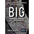 Big Things Have Small Beginnings: The Motivation and Mindset that Built a $750 Million Business - Hardcover