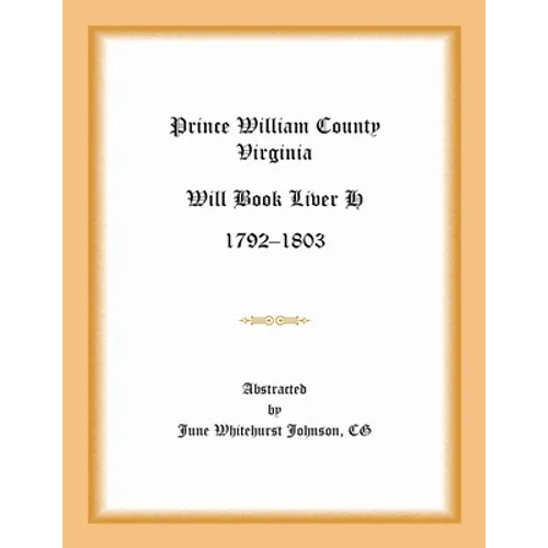 Prince William County, Virginia Will Book Liber H, 1792-1803