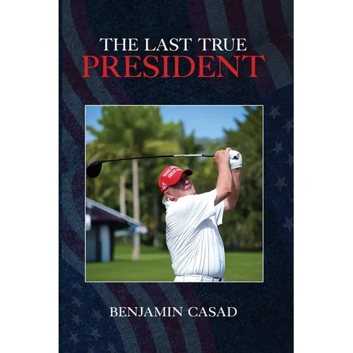 The Last True President