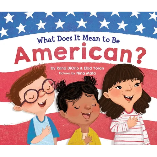 What Does It Mean to Be American? - Hardcover