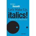 Let's Wake Up, Italics!: Manifesto for a Global Future - Paperback