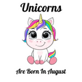 Unicorns Are Born In August: Happy Unicorn Birthday - Paperback