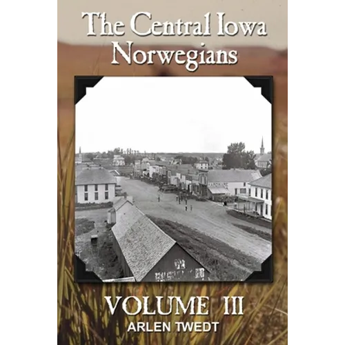 The Central Iowa Norwegians, Volume 3