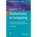 Mathematics in Computing: An Accessible Guide to Historical, Foundational and Application Contexts - Paperback