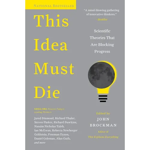 This Idea Must Die: Scientific Theories That Are Blocking Progress - Paperback