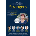 How To Talk To Strangers: To Decrease Anxiety, Build Confidence, and Make a Bigger Difference in the World - Paperback
