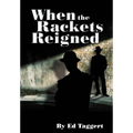 When the Rackets Reigned - Hardcover