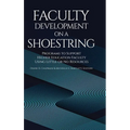 Faculty Development on a Shoestring: Programs to Support Higher Education Faculty Using Little or No Resources - Hardcover