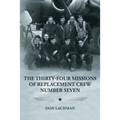 The Thirty-Four Missions of Replacement Crew Number Seven