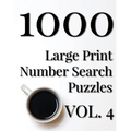 1000 Large Print Number Search Puzzles - Volume 4 - Paperback