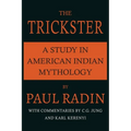 The Trickster: A Study in American Indian Mythology - Paperback