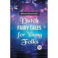 Dutch Fairy Tales for Young Folks - Paperback